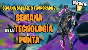 Semana Salvaje 3 (Tecnología Punta) de Fortnite Temporada 7; cambios y novedades
