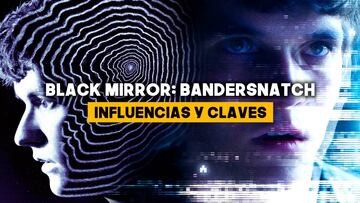 Black Mirror: Bandersnatch. Influencias y claves