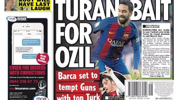 El Barcelona se plantea un trueque con el Arsenal entre Arda Turan y Mesut &Ouml;zil, seg&uacute;n la portada de Daily Star.