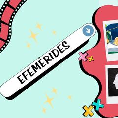 Estas son las efemérides del 19 al 25 de mayo del 2025 en México ¡A celebrar!