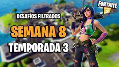 Fortnite Temporada 3: desafíos filtrados Semana 8