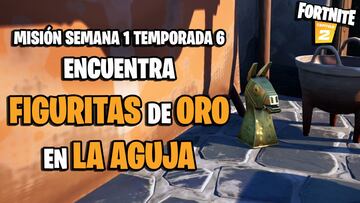 &iquest;D&oacute;nde est&aacute;n las figuritas de oro en La Aguja en Fortnite Temporada 6?