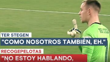 El roce entre Ter Stegen y un recogepelotas: "No es tu trabajo"