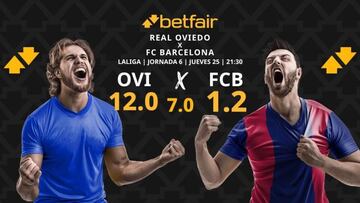 Real Oviedo vs. FC Barcelona: horario, dónde ver, pronósticos y clasificación
