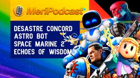 MeriPodcast 18x01 | Astro Bot ¿GOTY?, Concord se descalabra, Zelda: Echoes of Wisdom, Warhammer 4K Space Marine 2