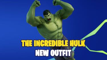 The Incredible Hulk arrives in Fortnite: how to get his outfit? All the details