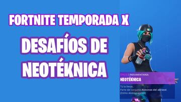 Fortnite Battle Royale - Temporada X: desafíos de Neotéknica