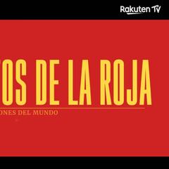 Rakuten TV prepara el estreno de 'Los secretos de La Roja - Campeones del Mundo'