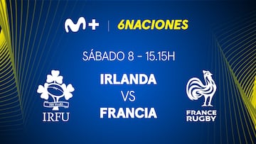 Irlanda Francia en el Seis Naciones de rugby en Movistar Plus+