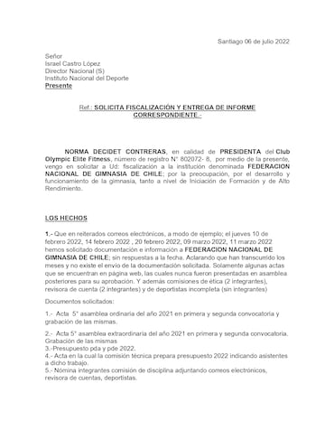 En julio pasado, Norma Decidet, presidenta del Club Olympic Elite, solicitó al IND una fiscalización a la Federación de Gimnasia en relación a la administración de fondos y cumplimiento de los estatutos que la rigen.