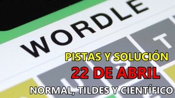 Wordle en español, científico y tildes para el reto de hoy 22 de abril: pistas y solución