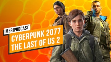 MeriPodcast 13x36: Impresiones Cyberpunk 2077 y The Last of Us Parte 2 con SPOILERS