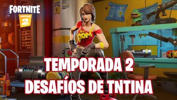 Fortnite Capítulo 2 - Temporada 2 | Desafíos de TNTina
