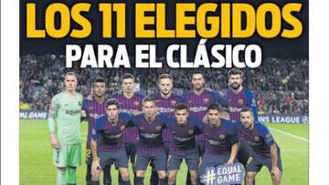 "The 11 chosen men for El Clásico", says Sport's Friday front page.