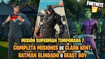 &iquest;D&oacute;nde est&aacute;n los personajes Clark Kent, Batman Blindado y Beast Boy en Fortnite Temporada 7?