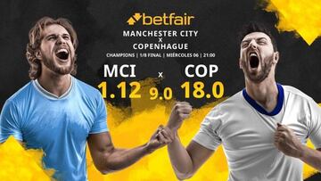 Manchester City vs. FC Copenhague: horario, TV, estadísticas, cuadro y pronósticos