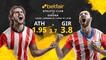 Athletic Club de Bilbao vs. Girona FC: horario, TV, estadísticas, clasificación y pronósticos