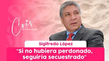 “Si no hubiera perdonado, seguiría secuestrado”: Sigifredo López