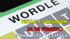 Wordle en español, científico y tildes para el reto de hoy 26 de febrero: pistas y solución