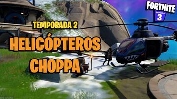 &iquest;D&oacute;nde hay Helic&oacute;pteros Choppa en Fortnite? Todas las ubicaciones