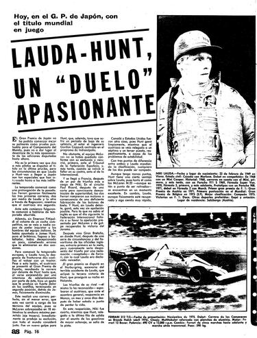 Al GP de Japón, última carrera de 1976, llegó Lauda con tres puntos de ventaja sobre Hunt. “Un duelo apasionante”, rezaba el titular de AS un día antes de la carrera. Previsiblemente haría calor, una ventaja para el Ferrari, pero la meteorología se torció en las horas previas.