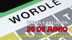 Wordle en español, científico y tildes para el reto de hoy 20 de junio: pistas y solución