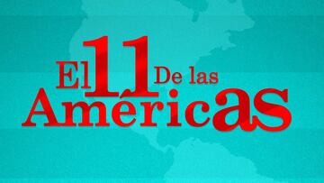 El 11 de las Am&eacute;ricas