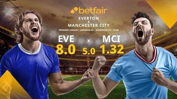 Everton vs. Manchester City: horario, TV, alineaciones, estadísticas y mejores pronósticos