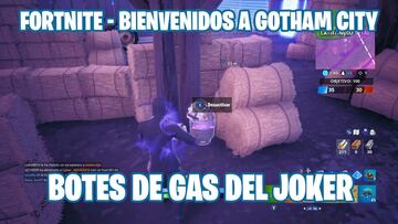 Fortnite Battle Royale - Temporada X | Bienvenidos a Gotham City: desactiva botes de gas del Joker que se encuentran en ubicaciones con nombres diferentes