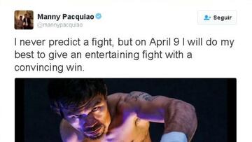 Manny Pacquiao aseguró en su cuenta de Twitter que el 9 de abril "hará todo lo posible para dar un combate entretenido" ante Timothy Bradley.