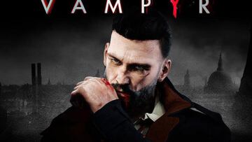 Vampyr detalla sus requisitos en PC para 4K