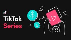 TikTok amplía más los usuarios que pueden usar su función de pago Series