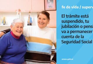Suspensión de fe de vida de ANSES: hasta cuándo va para los cobros de jubilados y pensionados