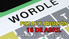 Wordle en español, científico y tildes para el reto de hoy 16 de abril: pistas y solución