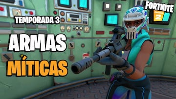 Armas míticas en Fortnite: dónde encontrarlas en la Temporada 3