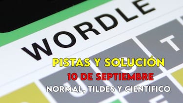 Wordle en español, científico y tildes para el reto de hoy 10 de septiembre: pistas y solución