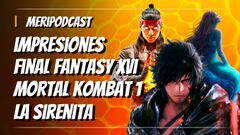MeriPodcast 16x40: ¿Final Fantasy 16 es GOTY?, Mortal Kombat 1, Willow se va de Disney+