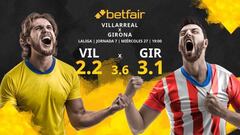 Villarreal CF vs. Girona FC: horario, TV, estadísticas, clasificación y pronósticos