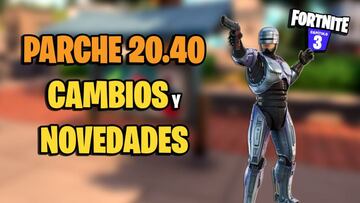 Parche 20.40 de Fortnite: todos los cambios y novedades