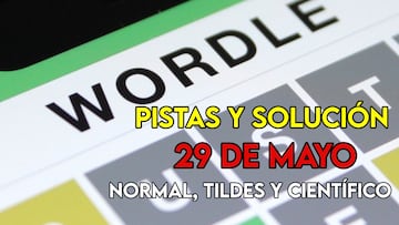 Wordle en español, científico y tildes para el reto de hoy 29 de mayo: pistas y solución