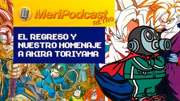 MeriPodcast 17x25 Retro: La vieja guardia regresa para rendir homenaje a Akira Toriyama