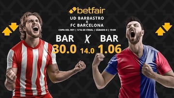 UD Barbastro vs. FC Barcelona: horario, dónde ver, pronósticos y cuadro