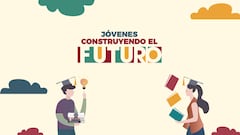 Jóvenes Construyendo el Futuro 2023: fechas de registro, requisitos y cómo vincularse