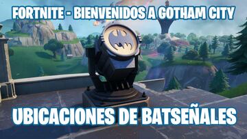 Fortnite Battle Royale - Temporada X | Bienvenidos a Gotham City: ubicaciones de las batseñales