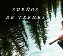 Crítica de ‘Sueños de trenes′, un sublime Joel Edgerton encaja con la belleza más pura