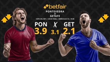 Pontevedra CF vs. Getafe CF: horario, dónde ver, pronósticos y cuadro