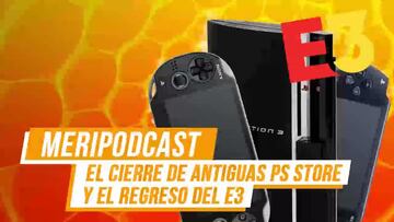 MeriPodcast 14x25: Los cierres de PS Store y el E3 2021 digital