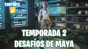 Fortnite Cap&iacute;tulo 2 - Temporada 2 | Desaf&iacute;os de Maya