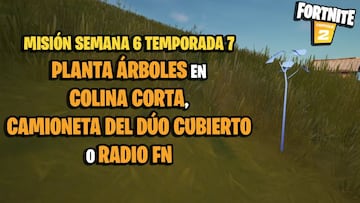 &iquest;D&oacute;nde est&aacute;n Colina Corta, Camioneta del D&uacute;o Cubierto y Radio FN para plantar &aacute;rboles en Fortnite?