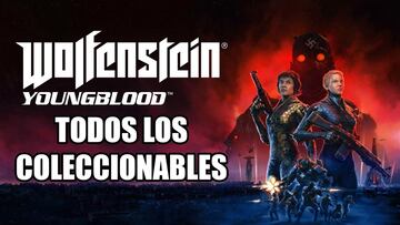 Guía Wolfenstein: Youngblood - Todos los objetos coleccionables